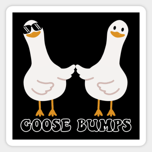 Goosebumps Funny Humor for Goose Lover Sticker